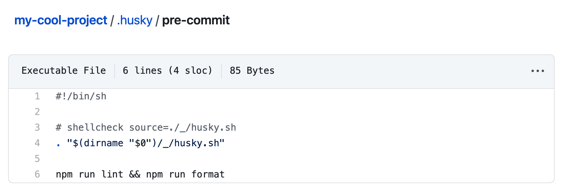 A new script that husky will tell Git to run any time the pre-commit hook runs. The Executable file includes 6 lines (4 sloc) and 85 bytes