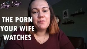 The Porn your Wife Watches