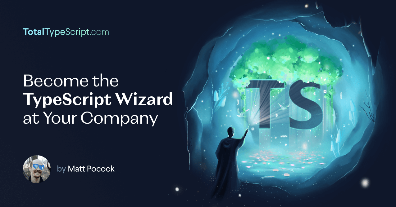 Become the TypeScript Wizard at Your Company