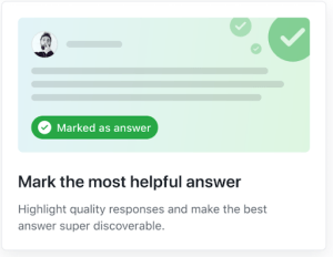 Feature card that reads: Mark the most helpful answer! Highlight quality responses and make the best answer super discoverable
