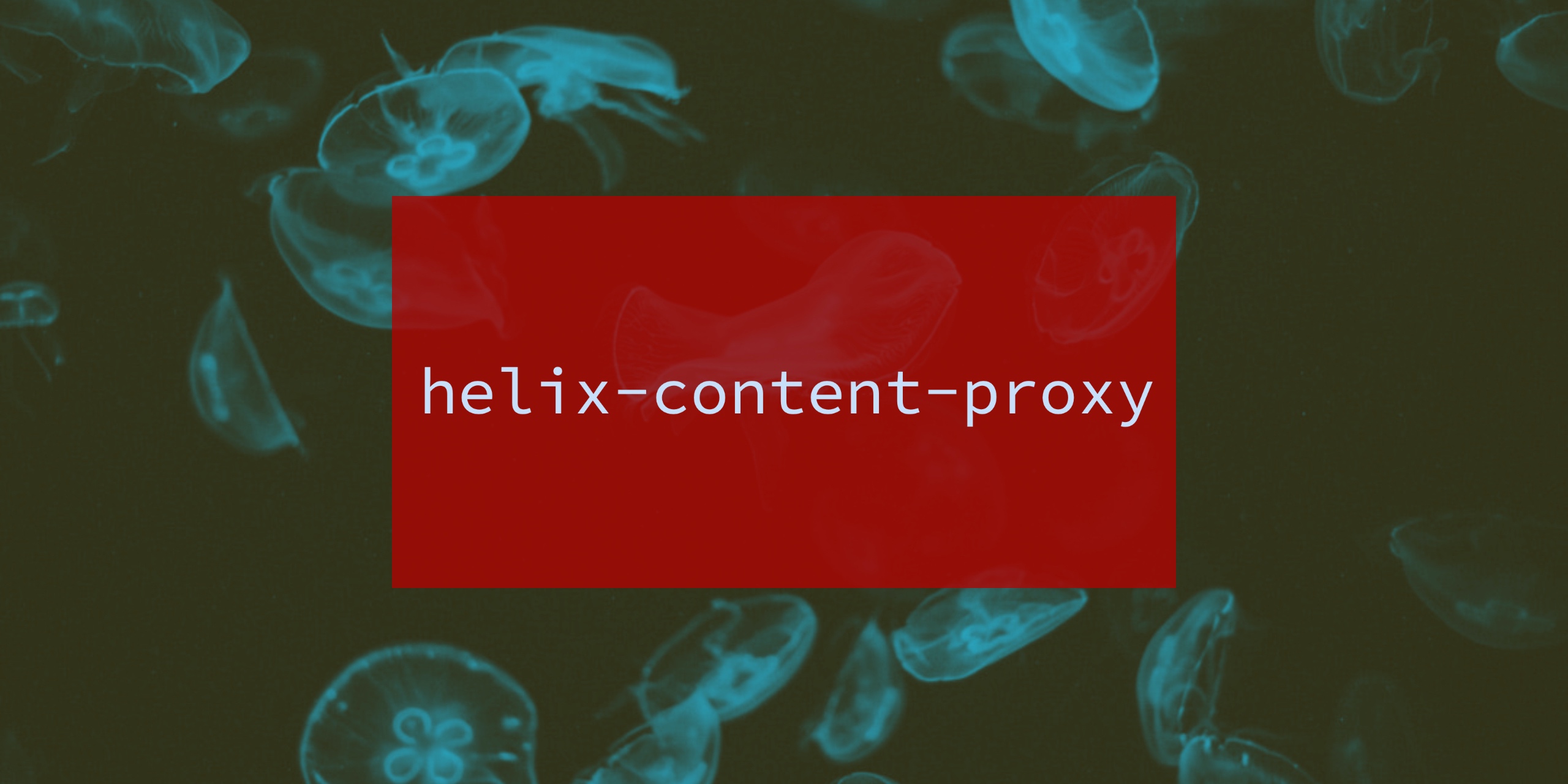 helix-content-proxy